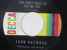 Crossover Soul 45 - Leon Haywood - You Don't Have To See Me Cry - Decca VG++ mp3