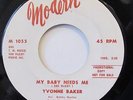 YVONNE BAKER-MY BABY NEEDS ME /A WOMAN NEEDS A MAN - WLP on MODERN NORTHERN 45