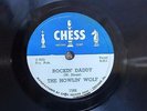 78 RPM The Howlin' Wolf CHESS 1566 No Place To Go-Rockin' Daddy BLUES      *