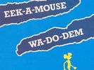 Eek-A-Mouse - Wa-Do-Dem