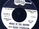 Big Mama Thornton Arhoolie 45-520 E+ DJ 45 Ball & Chain b/w Wade in then Water