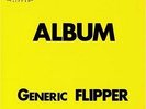 Album: Generic Flipper (180GV) LP
