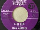 * LEON GARDNER Stay Here (Run Away)/Senescent RARE NORTHERN SOUL Misty 45 Hear