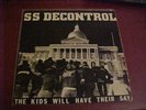 SS DECONTROL The Kids Will Have Their Say RARE ORIGINAL XCLAIM/DISCHORD LP