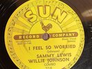 78 RPM Sammy Lewis SUN 218 I Feel So Worried BLUES ROCKER   *