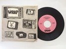 THE WRAP * LET ME GO - WR-101 VINTAGE 45RPM SINGLES 7