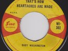 60's soul BABY WASHINGTON That's how heartaches are made Sue WI 302 No middle