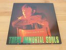 THESE IMMORTAL SOULS - I'm Never Gonna Die Again 1st UK 1992 Rowland S.Howard