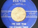 The Dynamic Three You Said Yeah / I Have Tried DelVal very rare Northern Soul 45