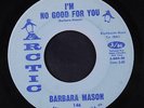 BARBARA MASON: I'm No Good For You / Don't Ever Go Away 45 Soul