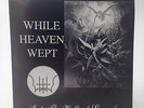 WHILE HEAVEN WEPT- INTO THE WELLS OF SORROW 7