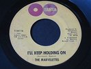 Marvelettes   I'll Keep Holding On / No Time For Tears   Tamla northern soul 45