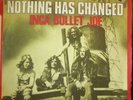 0c Inca Bullet Joe 45t NOTHING HAS CHANGED - SHE (ROCK, HARD ROCK) 1250.8 1971 N
