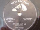 ELVIS PRESLEY on RCA VICTOR 20-6450 My Baby Left Me Rock & Roll 78 E-