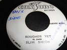 Reggae Jamaican '45 Vinyl Record SLIM SMITH Rougher Yet / Dub COXSONE