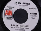 ROGER NICHOLS & SMALL CIRCLE OF FRIENDS: Snow Queen / Kinda Wasted Without You