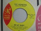 RONETTES . 45 . GREAT Girl Group . Be My Baby /Tedesco & Pittman . EXCELLENT 