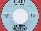 Bessie Banks 45 Go Now 1964 NM R&B # 40 Tiger 102 Covered By Moody Blues in 1965
