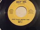 RAY J. 45 Right Place Wrong Time HEP ME 111