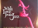  STAN TRACEY WITH LOVE FROM JAZZ LP 68 COLUMBIA SX 6205 UK PRESSING