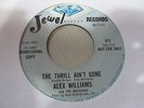 ALEX WILLIAMS The Thrill Ain't Gone 45 JEWEL promo funk soul VG++ clean