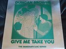 DUNCAN BROWNE “Give Me Take You” rare Canadian Foil Cover PSYCH FOLK   NM