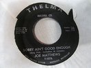 JOE MATTHEWS Sorry Ain't Good Enough 45 THELMA northern soul VG+ plays well