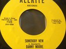 DANNY MOORE - SOMEBODY NEW - US ALLRITE 7