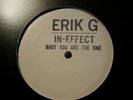 VERY RARE ERIK G IN-EFFECT  / BABY YOU ARE THE ONE TEST PRESS 12