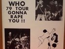 THE WHO-79 TOUR GONNA RAPE YOU (3XLP, RARE LIVE LP)