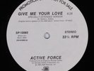 ACTIVE FORCE Give Me Your Love A&M 12