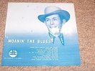 HANK WILLIAMS AND HIS DRIFTING COWBOYS , MOANIN' THE BLUES . RARE 10