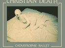 Christian Death - Catastrophe Ballet