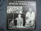 E. W. WAINWRIGHT JR.--AFRICAN ROOTS OF JAZZ--AROJ 1001--1981 JAZZ ORIGINAL