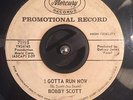 R&B POPCORN 45 Bobby Scott-I Gotta Run Now HEAR IT