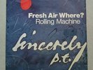 SINGLE KRAUTROCK RAR SINCERLY P.T. FRESH AIR WHERE? ROLLING MACHINE 22338-8N