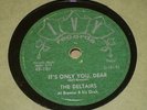 78 rpm- early rock, doo wop, r&b- The Deltairs - Its Only You Dear