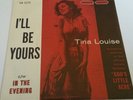 Tina Louise 45 I'll Be Yours / In The Evening w/Pic Sleeve - God's Little Acre