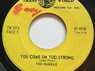 GARAGE PUNK The Rabble YOU COME ON TOO STRONG Trans World 45 rare Canada KILLER