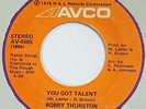 BOBBY THURSTON You Got Talent AVCO 45 modern soul NM sweet 7”