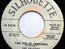 THE FALCONS 45 Can This Be Christmas / Sent Up DOO WOP Stamped Original bb3337