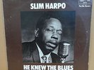 SLIM HARPO HE KNEW THE BLUES OG UK STEREO BLUE HORIZON RECORDS LP S63854 A1/B1
