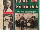 Carl Perkins Put Your Cat Clothes On Sun LP 1046 Mn/Mn 1988 Charly FREE POST