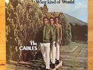 THE CABLES - What Kind Of World LP - Studio One UK First