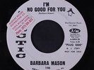 BARBARA MASON: I'm No Good For You / Don't Ever Go Away 45 (dj, promo tol) rare