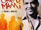 CHEB MAMI - Du Sud au Nord