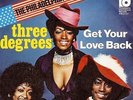 The Three Degrees Get Your Love Back Vinyl Single 7inch NEAR MINT Philadelphi