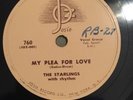 THE STARLINGS   My Plea For Love   JOSIE RECORDS 760   Rare Orig. '54 Doo Wop 78