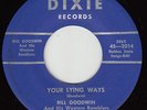 BILL GOODWIN - Dixie 2014 - Your Lying Ways - 1959 HILLBILLY BOPPER 45 VG+