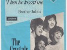 CRYSTALS Then He Kissed Me  Denmark 45 GIRL GROUP Phil Spector LISTEN